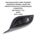  Moldura Botão Porta Traseiro Esquerdo Gm Cruze Original 