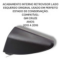 Acabamento Interno Retrovisor Esquerdo Gm Cruze Original