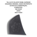  Tela Alto Falante Painel Superior Esquerdo Cruze Original 