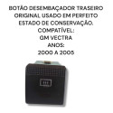 Botão Desembaçador Traseiro Chevrolet Gm Vectra Cd Original