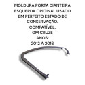 Moldura Porta Dianteira Esquerda Chevrolet Cruze Original