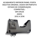 Acabamento Inferior Painel Porta Objetos Gm Cruze Original