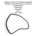 Borracha Porta Traseira Esquerda Chevrolet Cruze Original