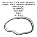 Borracha Porta Dianteira Direita Chevrolet Cruze Original