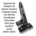 Suporte Fixação Banco Traseiro Chevrolet Onix Plus Original 