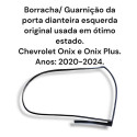 Borracha Guarnição Onix P Dianteira Esq 2020 A 2024 Original