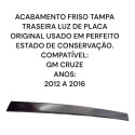 Friso Tampa Traseira Luz Placa Chevrolet Cruze Original
