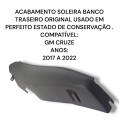  Acabamento Soleira Banco Traseiro Direita Cruze Original. 