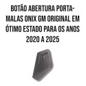Botão Abertura Porta-malas Onix Gm De 2020 A 2025 Original